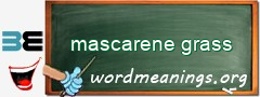 WordMeaning blackboard for mascarene grass